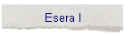 Esera I